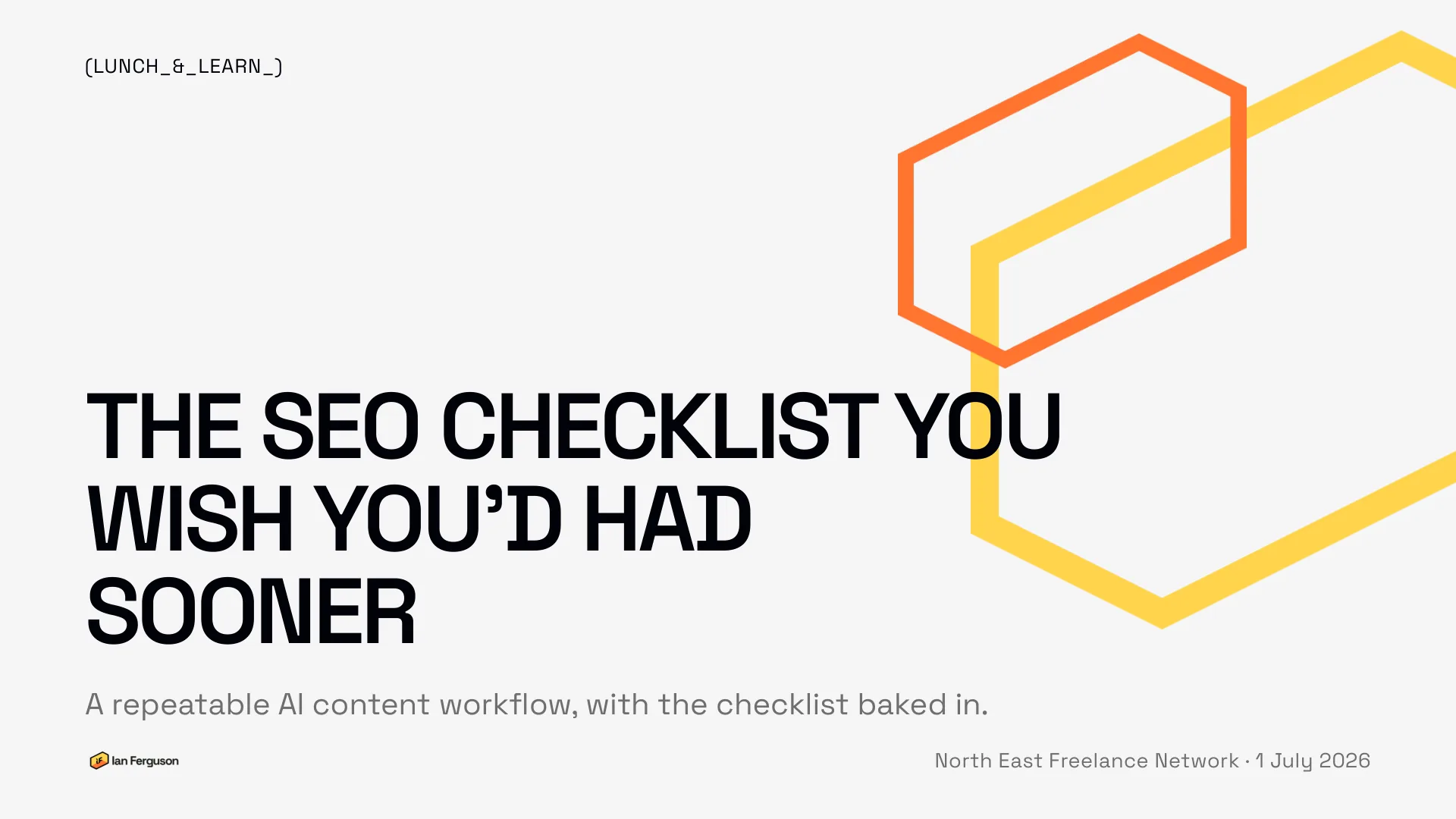 Slide 1 of 34: Title: The SEO checklist you wish you'd had sooner. A repeatable AI content workflow, with the checklist baked in